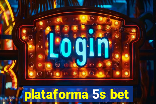 plataforma 5s bet